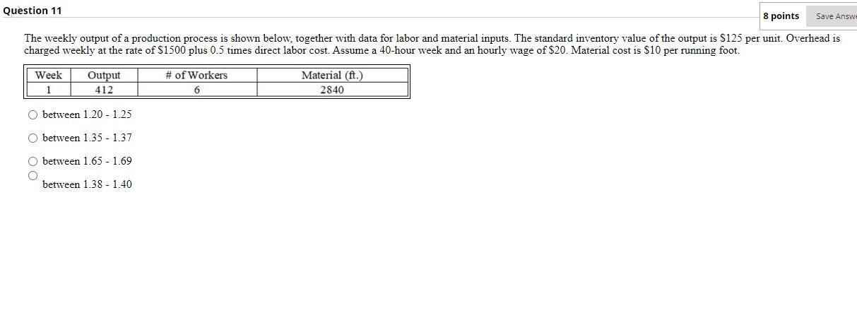 Save Answ Question 11 8 points The weekly output