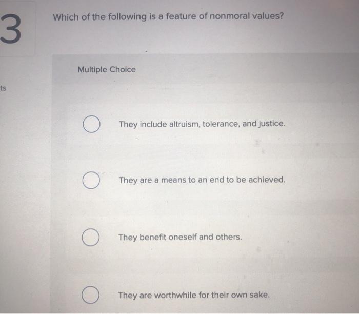 Which of the following is a feature of nonmoral