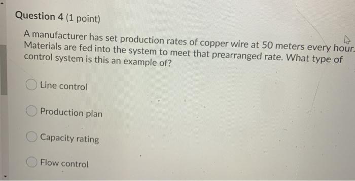 Question 4 (1 point) A manufacturer has set