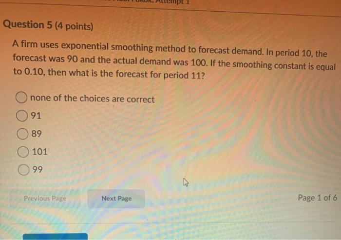 Question 5 (4 points) A firm uses exponential