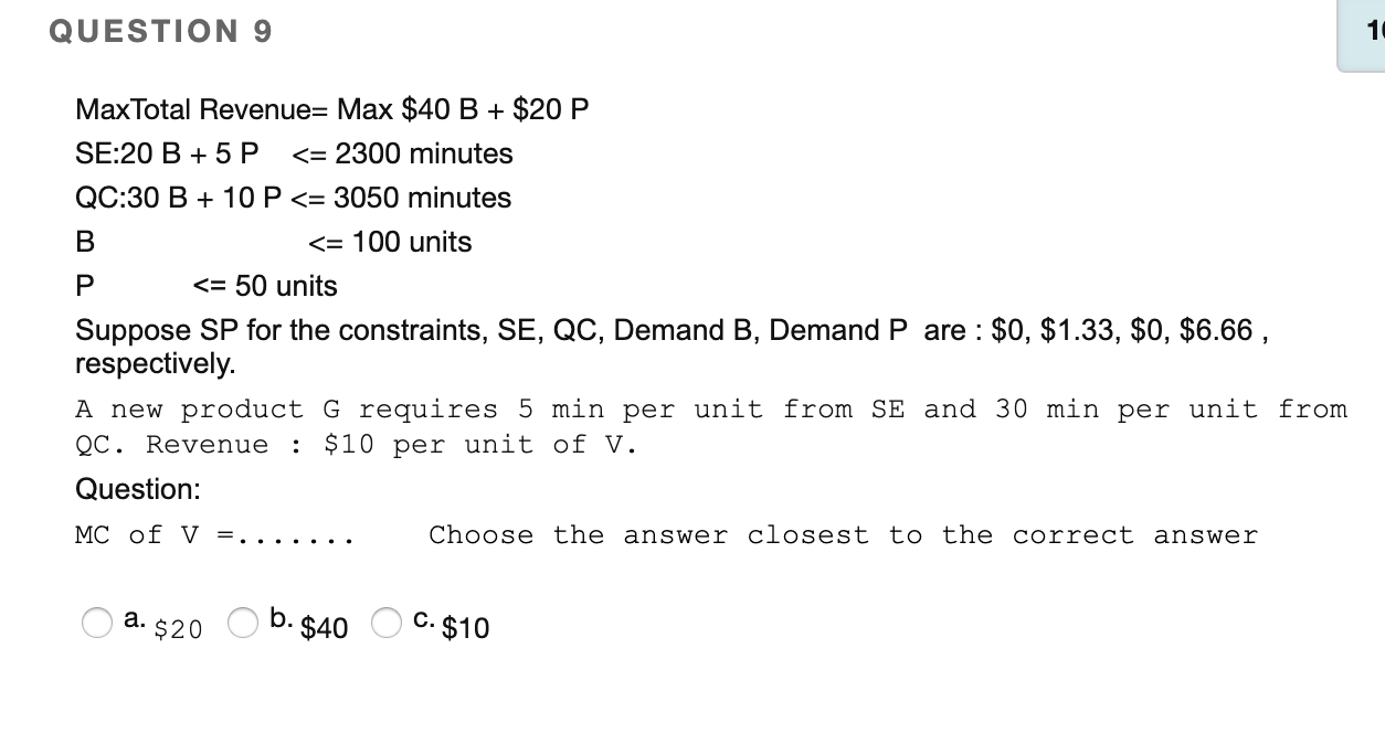 QUESTION 9 Max Total Revenue= Max $40 B + $20 P