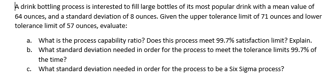 Show all work. A drink bottling process is
