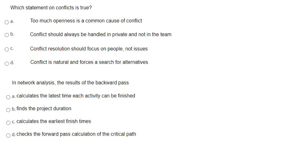 Which statement on conflicts is true? O a. Too