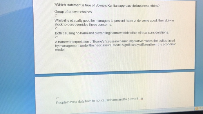 7 Which statement is true of Bowie's Kantian