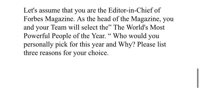 Let's assume that you are the Editor-in-Chief of