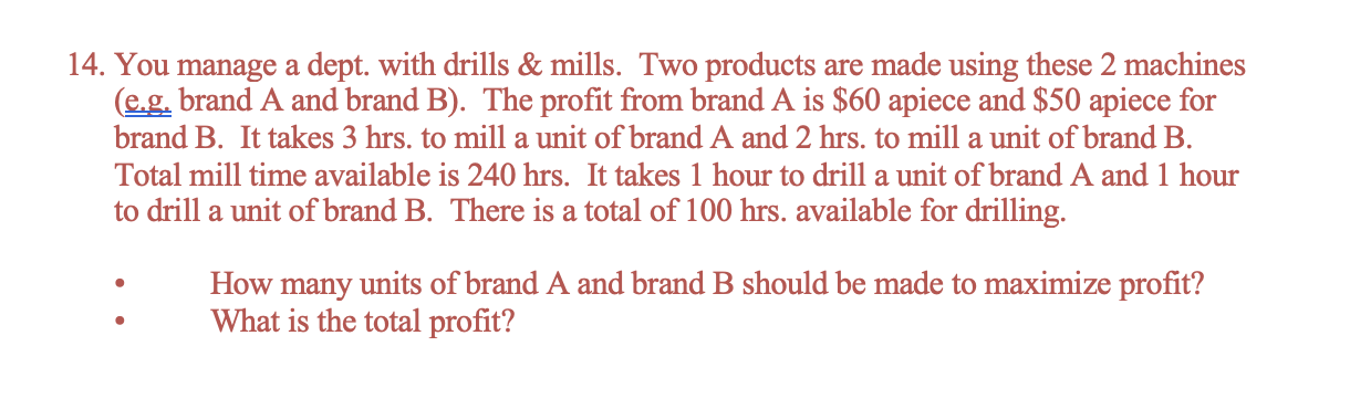 14. You manage a dept. with drills & mills. Two