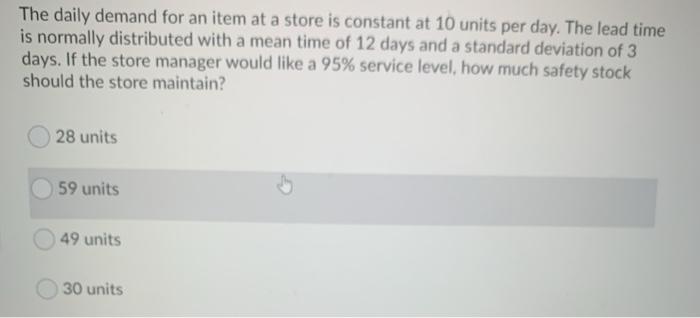 The daily demand for an item at a store is