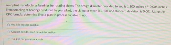 Your plant manufactures bearings for rotating