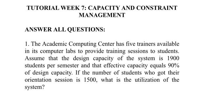 TUTORIAL WEEK 7: CAPACITY AND CONSTRAINT
