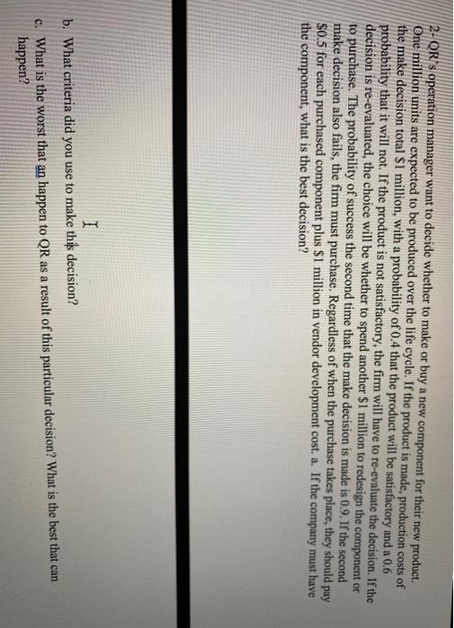 2- QR's operation manager want to decide whether