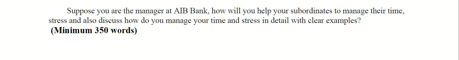 Suppose you are the manager at AIB Bank, how will