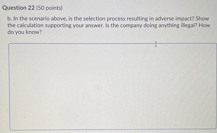 Question 21 (50 points) For the following items,