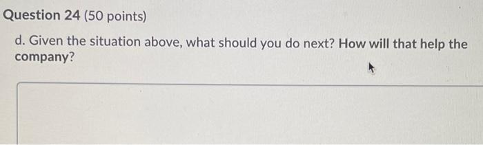 Question 21 (50 points) For the following items,