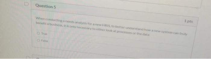 Question 5 When conducting a needs analysis for a