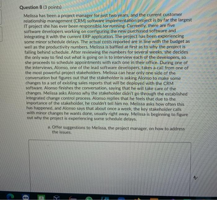 Question 8 (3 points) Melissa has been a project