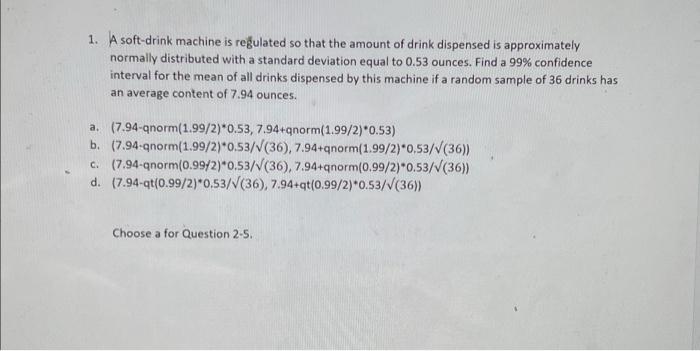 1. A soft-drink machine is regulated so that the