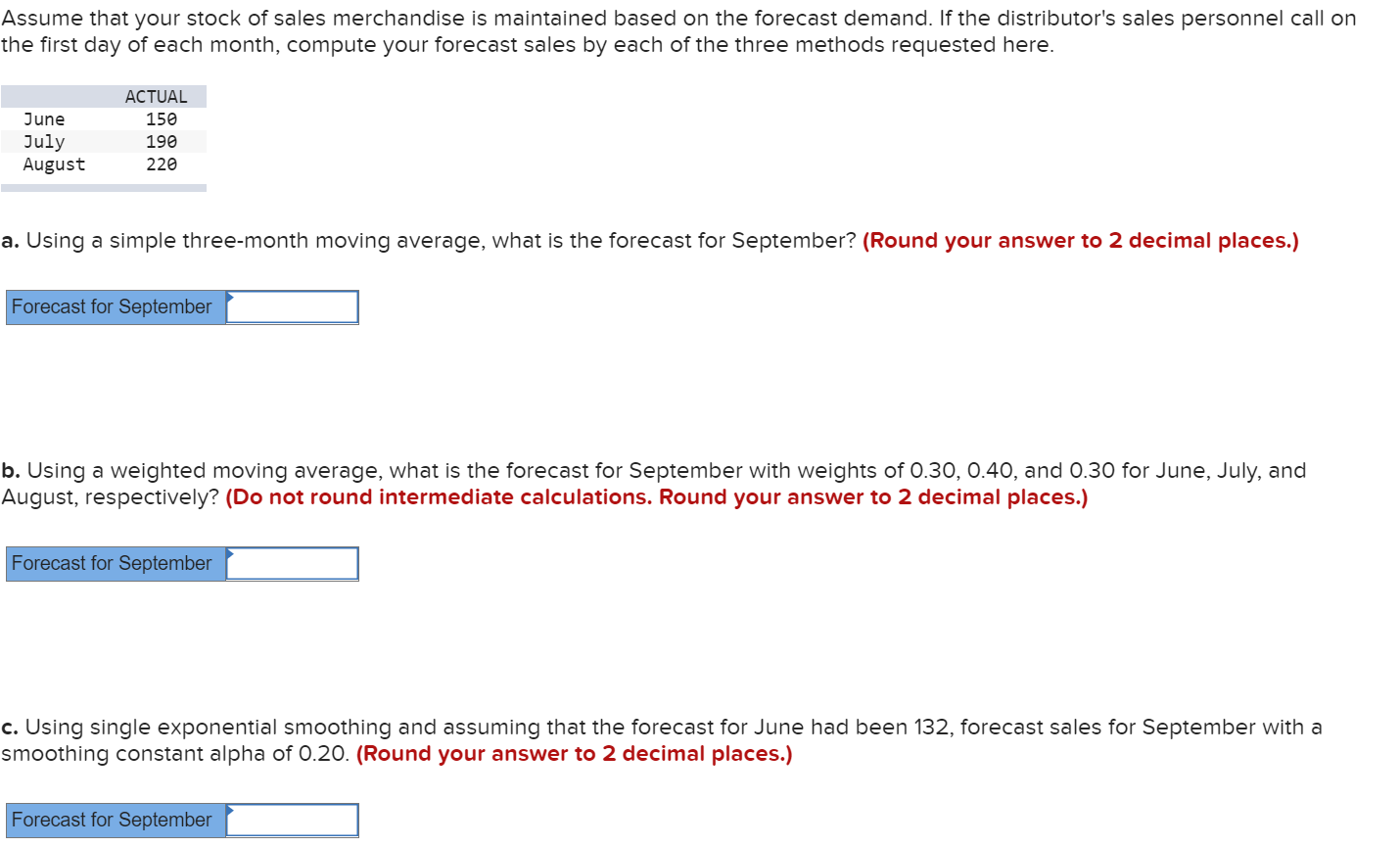 A particular forecasting model was used to