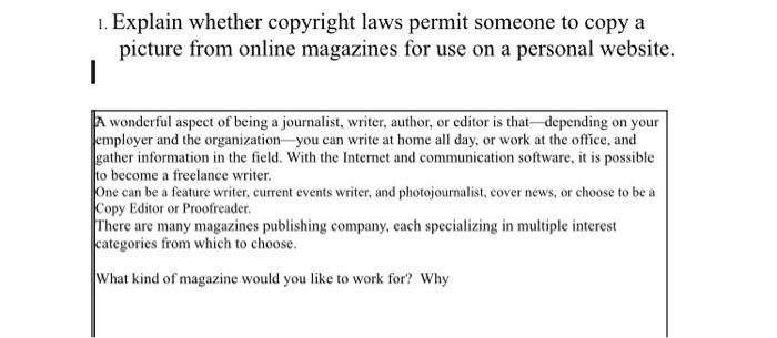 1. Explain whether copyright laws permit someone