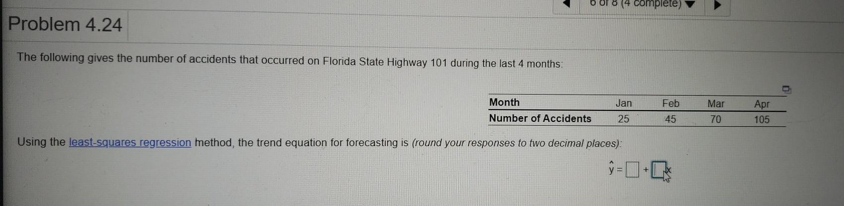 6 OT 8 (4 complete) Problem 4.24 The following