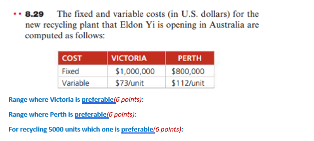 - 8.29 The fixed and variable costs (in U.S.