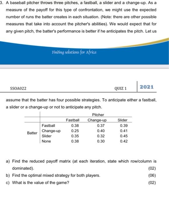 3. A baseball pitcher throws three pitches, a
