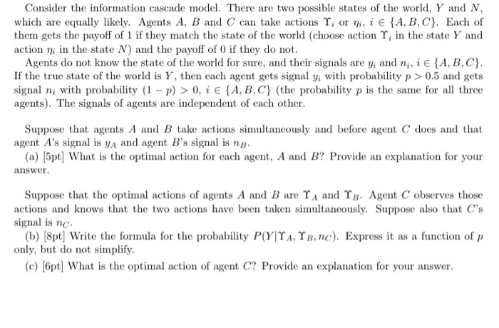 Consider the information cascade model. There are