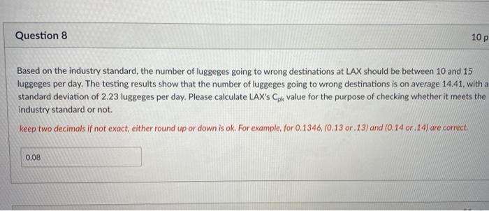 Question 8 10 p Based on the industry standard,