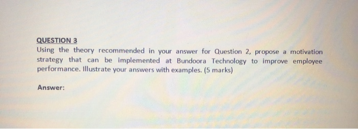 QUESTION 3 Using the theory recommended in your