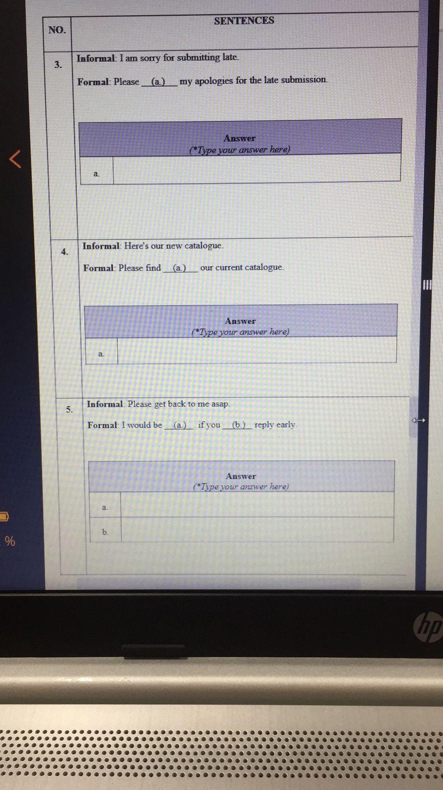 SENTENCES NO. Informal: I am sorry for submitting