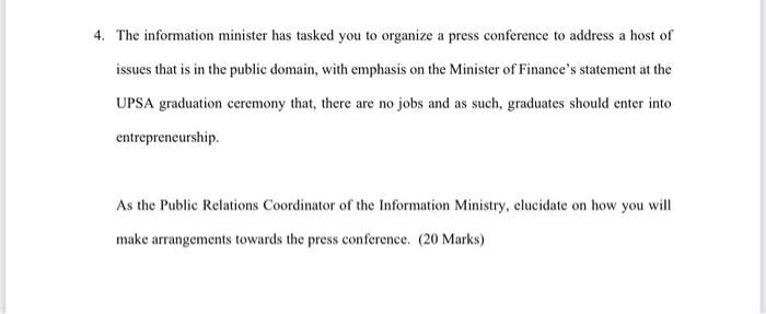 4. The information minister has tasked you to