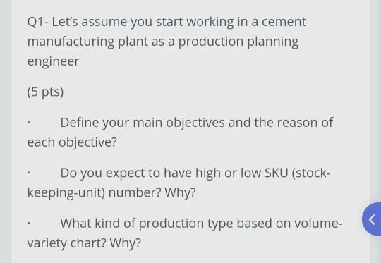 Q1- Let's assume you start working in a cement