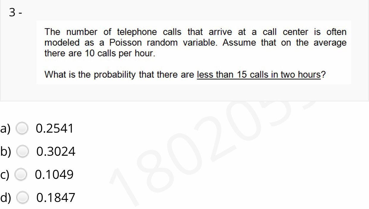 3 - The number of telephone calls that arrive at