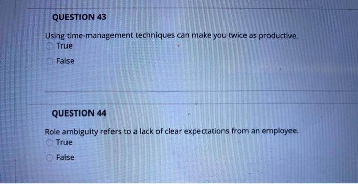 QUESTION 43 Using time-management techniques can