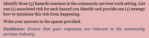Identify three (3) hazards common in the
