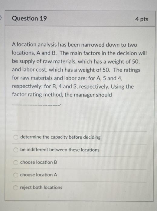 Question 19 4 pts A location analysis has been