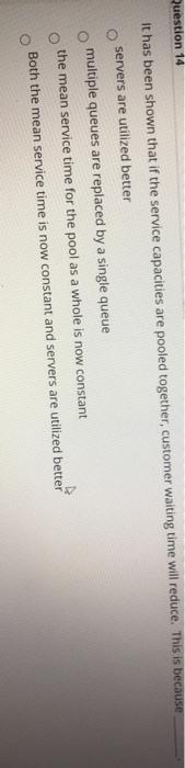Question 14 It has been shown that if the service