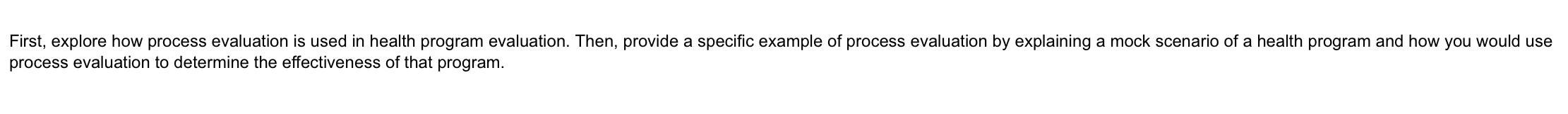 First, explore how process evaluation is used in
