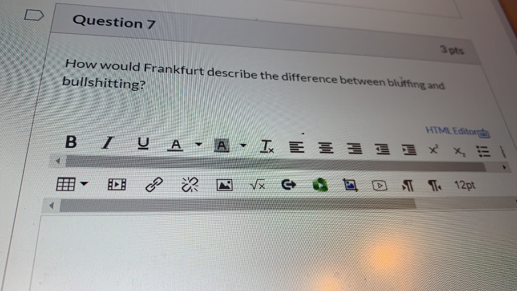 Question 7 How would Frankfurt describe the