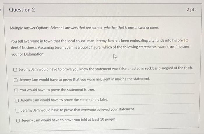Question 2 2 pts Multiple Answer Options: Select