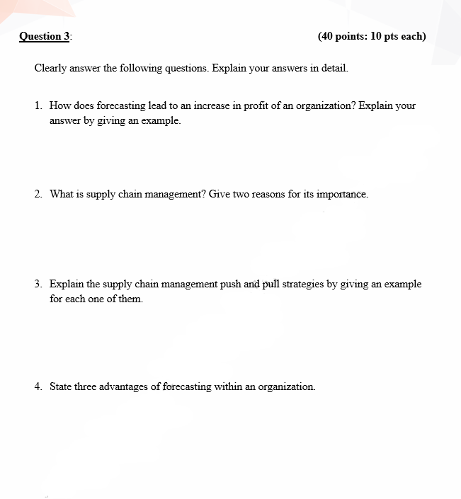 Question 3: (40 points: 10 pts each) Clearly