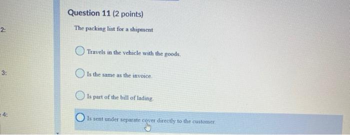 Question 11 (2 points) 2: The packing list for a