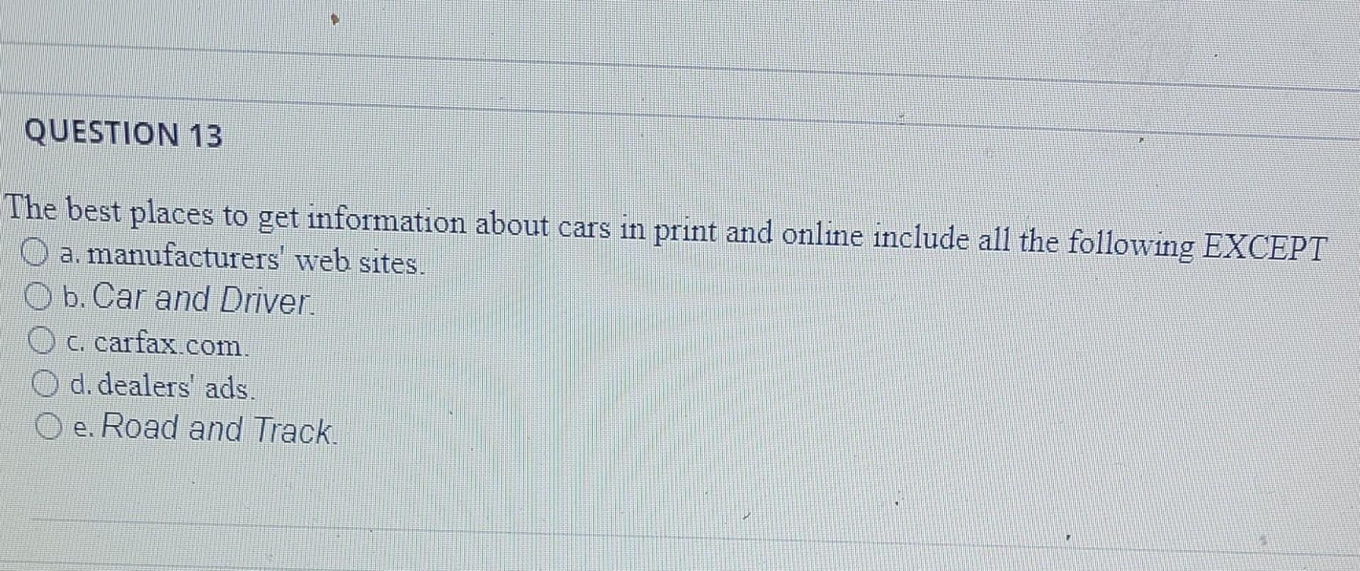 QUESTION 13 The best places to get information