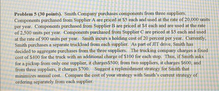 Problem 5 (30 points). Smith Company purchases