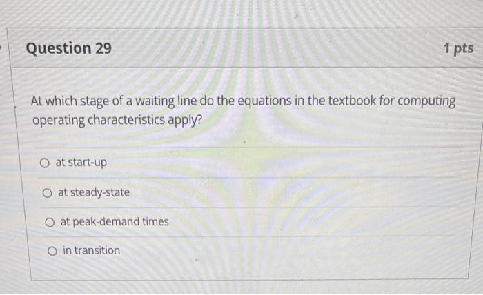 Question 32 1 pts When would simulation NOT be a