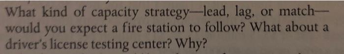 What kind of capacity strategy-lead, lag, or