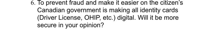 6. To prevent fraud and make it easier on the