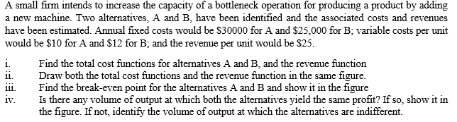 A small firm intends to increase the capacity of