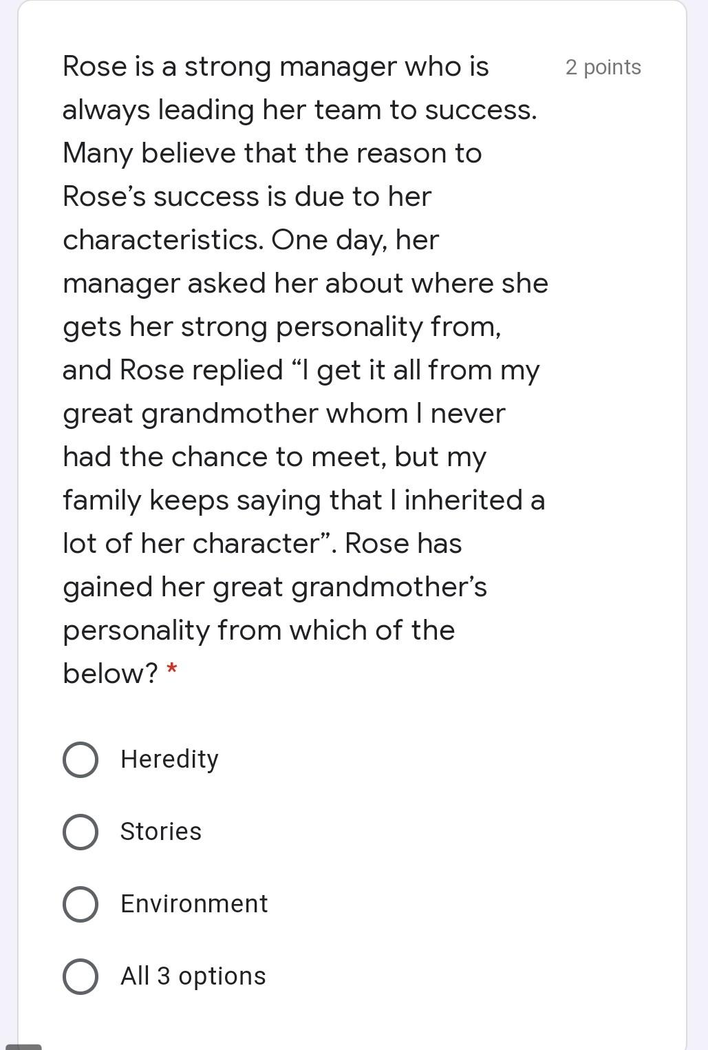 2 points Rose is a strong manager who is always