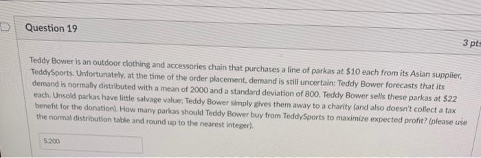 Question 19 3 pts Teddy Bower is an outdoor