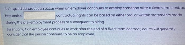 An implied contract can occur when an employer